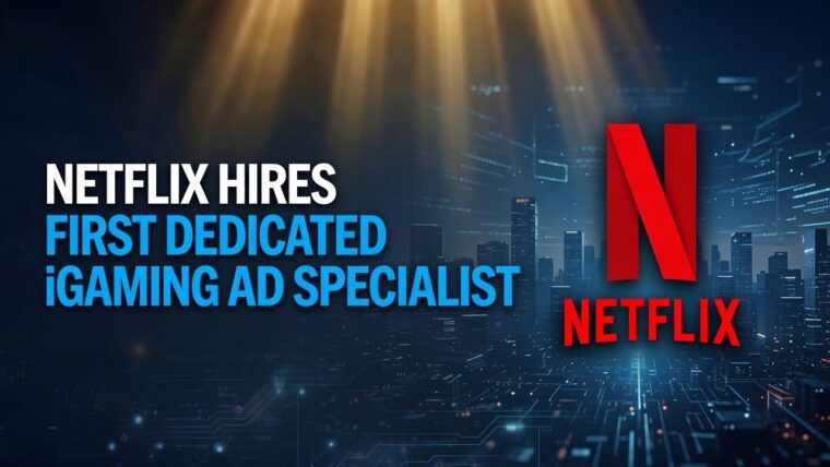 Netflix Hires First Dedicated iGaming Ad Specialist