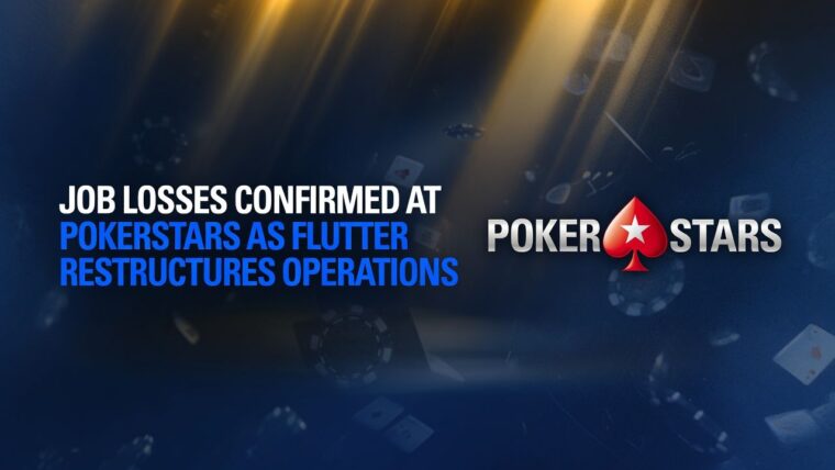 Job Losses Confirmed at PokerStars as Flutter Restructures Operations