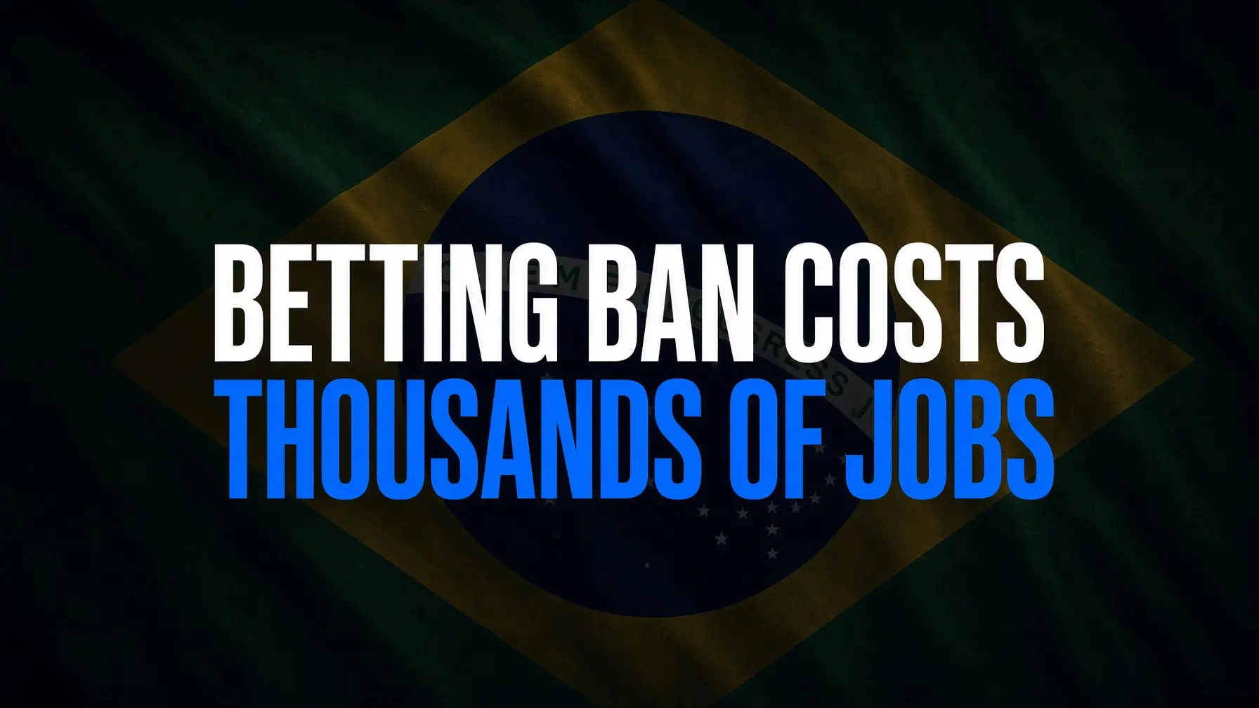 3,500 People Lost Their Jobs to Brazil’s Betting Ban